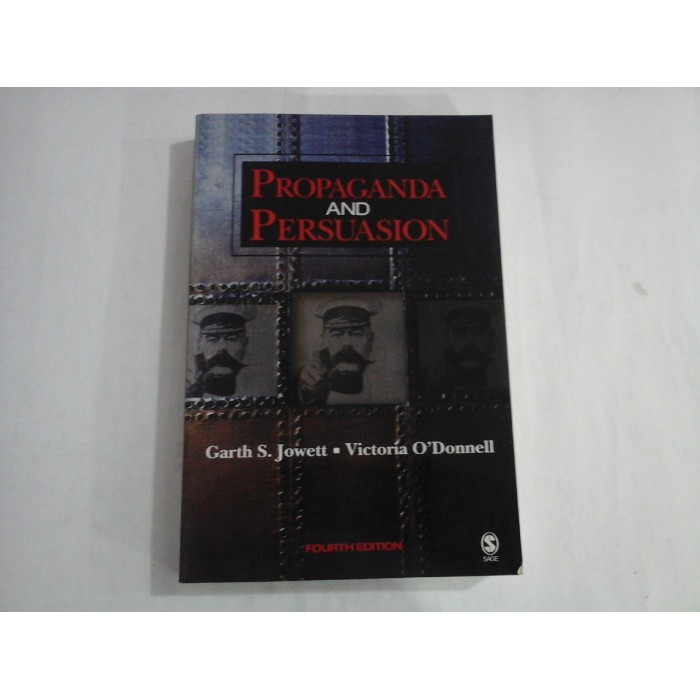 PROPAGANDA AND PERSUASION  -  CARTH S. JOWETT, VICTORIA O'DONNELL